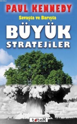 Savaşta ve Barışta Büyük Stratejiler - Kitapiks.com