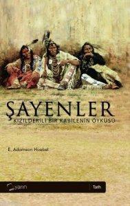 Şayenler; Kızılderili Bir Kabilenin Öyküsü - Kitapiks.com