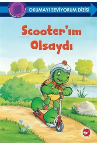 Scooter'ım Olsaydı - Okumayı Seviyorum Dizisi