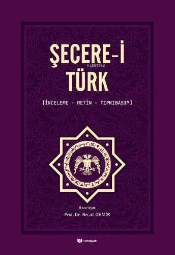 Şecere-i Türk;İnceleme, Metin, Tıpkıbasım
