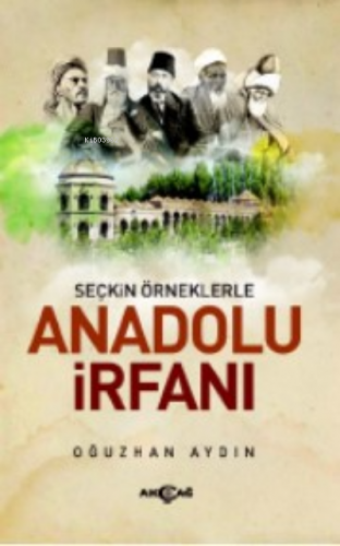 Seçkin Örneklerle Anadolu İrfanı - Kitapiks.com