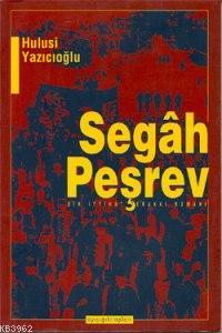 Segâh Peşrev; Bir İttihad ve Terakki Romanı - Kitapiks.com