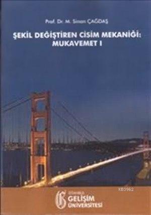 Şekil Değiştiren Cisim Mekaniği - Mukavemet I - Kitapiks.com