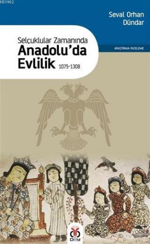 Selçuklular Zamanında Anadolu'da Evlilik 1075-1308 - Kitapiks.com