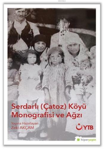 Serdarlı-Çatoz-Köyü Monografisi ve Ağzı - Kitapiks.com