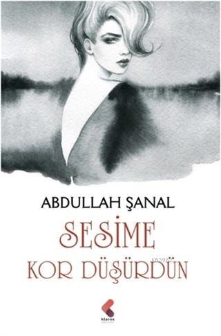Sesime Kor Düşürdün - Kitapiks.com