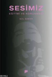 Sesimiz, Eğitimi ve Korunması; Eğitimi ve Korunması