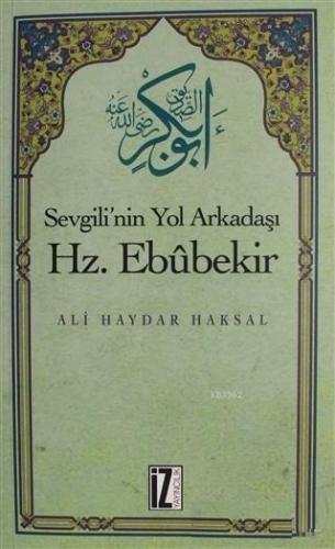 Sevgili'nin Yol Arkadaşı Hz. Ebubekir - Kitapiks.com