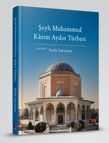 Şeyh Muhammed Kâzım Aydın Türbesi - Kitapiks.com