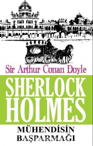 Sherlock Holmes - Mühendisin Başparmağı - Kitapiks.com
