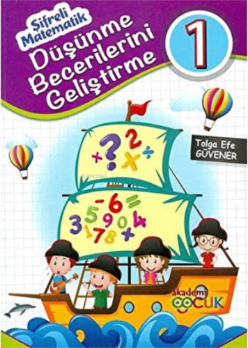 Şifreli Matematik - Düşünme Becerileri Geliştirme 1 - Kitapiks.com