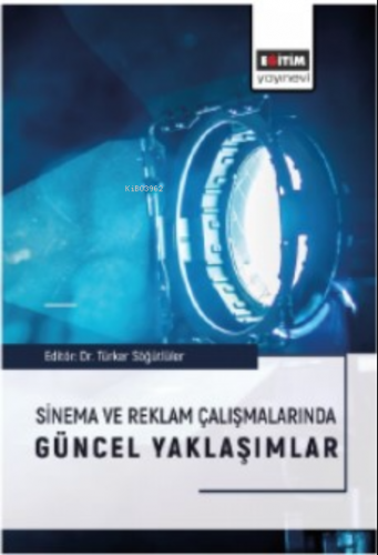 Sinema ve Reklam Çalışmalarında Güncel Yaklaşımlar - Kitapiks.com