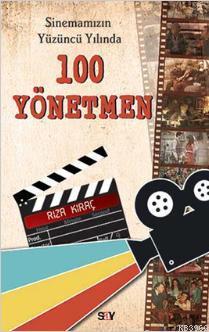 Sinemamızın Yüzüncü Yılında 100 Yönetmen - Kitapiks.com