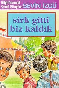 Sirk Gitti Biz Kaldık - Kitapiks.com