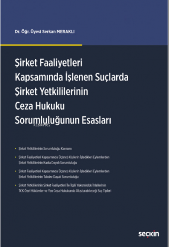 Şirket Faaliyetleri Kapsamında İşlenen Suçlarda Şirket Yetkililerinin Ceza Hukuku Sorumluluğunun Esasları