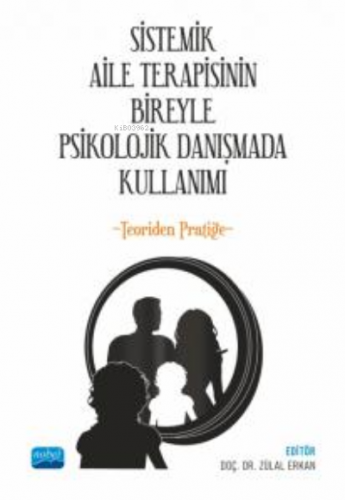 Sistematik Aile Terapisinin Bireyle Psikolojik Danışmada Kullanımı