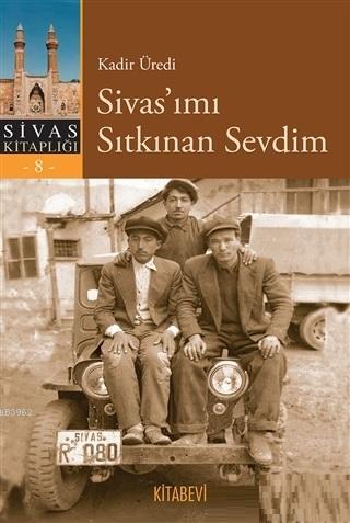 Sivas'ımı Sıtkınan Sevdim - Kitapiks.com