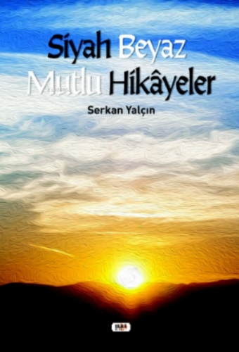 Siyah Beyaz Mutlu Hikayeler - Kitapiks.com