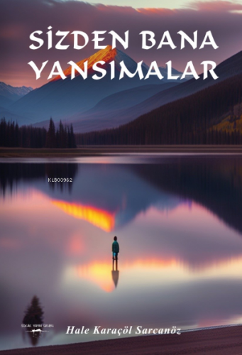 Sizden Bana Yansımalar - Kitapiks.com