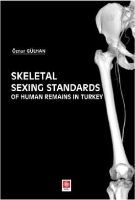 Skeletal Sexing Standards Of Human Remains in Turkey - Kitapiks.com