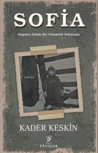 Sofia Hayatın İçinde Bir Yılmazlık Yolculuğu - Kitapiks.com