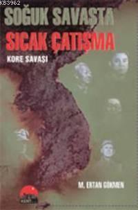 Soğuk Savaşta Sıcak Çatışma; Kore Savaşı - Kitapiks.com