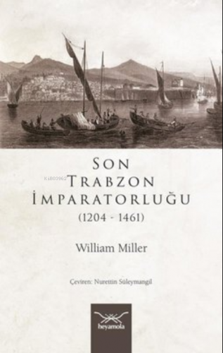 Son Trabzon İmparatorluğu 1204-1461 - Kitapiks.com