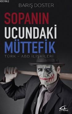 Sopanın Ucundaki Müttefik; Türk-Abd İlişkileri - Kitapiks.com