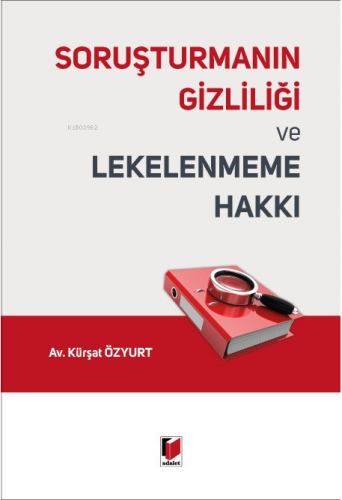 Soruşturmanın Gizliliği ve Lekelenmeme Hakkı - Kitapiks.com