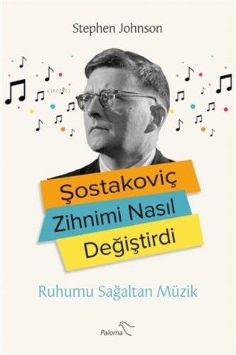 Şostakoviç Zihnimi Nasıl Değiştirdi;Ruhumu Sağaltan Müzik