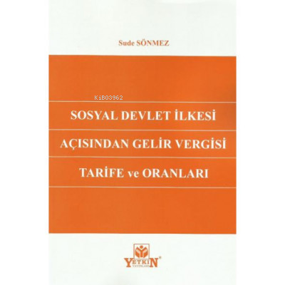 Sosyal Devlet İlkesi Açısından Gelir Vergisi Tarife ve Oranları