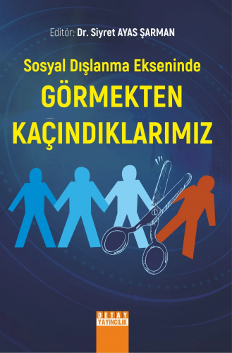 Sosyal Dışlanma Ekseninde Görmekten Kaçındıklarımız - Kitapiks.com