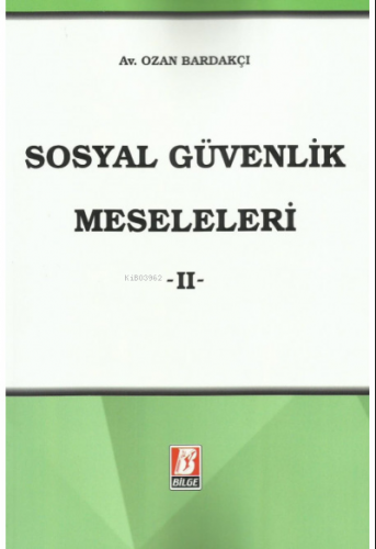 Sosyal Güvenlik Meseleleri – II – - Kitapiks.com
