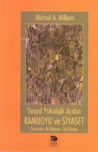Sosyal Psikolojik Açıdan Kamuoyu ve Siyaset - Kitapiks.com