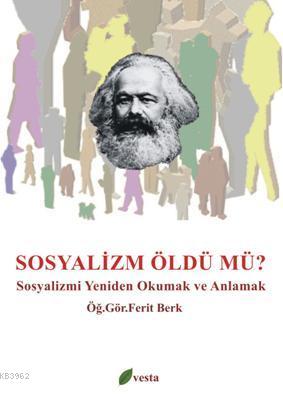 Sosyalizm Öldü mü?; Sosyalizmi Yeniden Okumak ve Anlamak