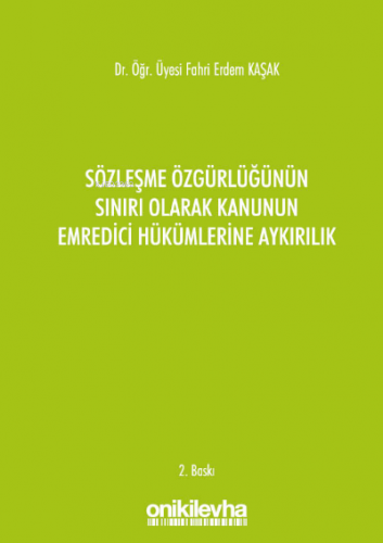 Sözleşme Özgürlüğünün Sınırı Olarak Kanunun Emredici Hükümlerine Aykırılık