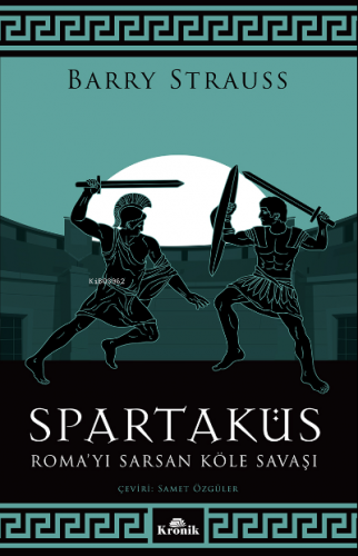 Spartaküs;Roma’yı Sarsan Köle Savaşı - Kitapiks.com