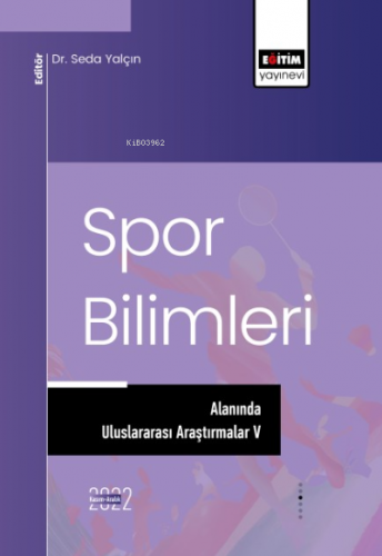 Spor Bilimleri Alanında Uluslararası Araştırmalar V - Kitapiks.com