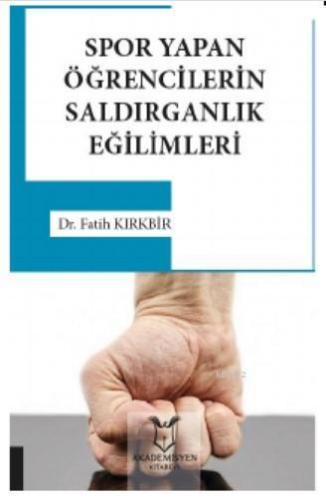 Spor Yapan Öğrencilerin Saldırganlık Eğilimleri - Kitapiks.com