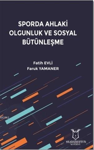 Sporda Ahlaki Olgunluk ve Sosyal Bütünleşme - Kitapiks.com