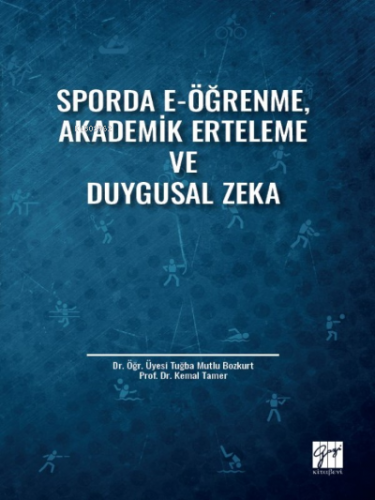 Sporda E-Öğrenme, Akademik Erteleme ve Duygusal Zeka - Kitapiks.com