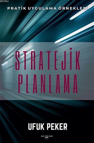 Stratejik Planlama Pratik Uygulama Örnekleri - Kitapiks.com
