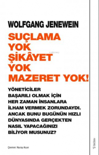 Suçlama Yok Şikâyet Yok Mazeret Yok - Kitapiks.com