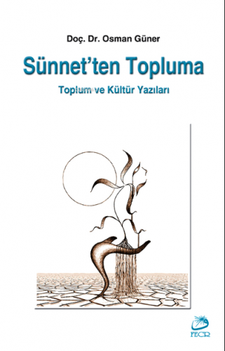 Sünnet'ten Topluma Toplum ve Kültür Yazıları - Kitapiks.com