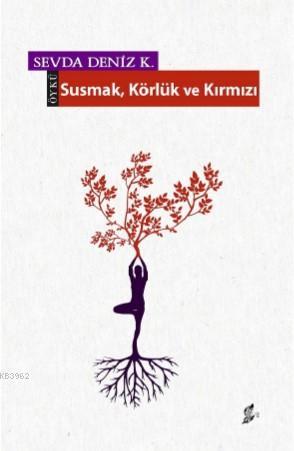 Susmak Körlük ve Kırmızı - Kitapiks.com