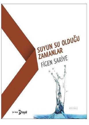 Suyun Su Olduğu Zamanlar - Kitapiks.com