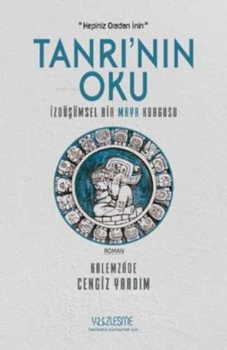 Tanrı'nın Oku İzdüşümsel Bir Maya Kurgusu