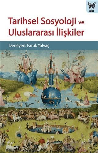 Tarihsel Sosyoloji ve Uluslararası İlişkiler - Kitapiks.com