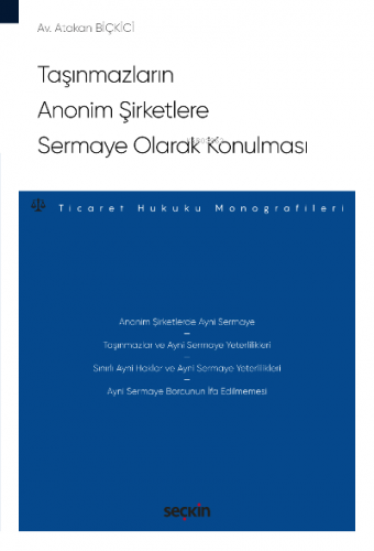 Taşınmazların Anonim Şirketlere Sermaye Olarak Konulması;– Ticaret Hukuku Monografileri –