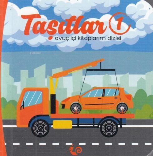 Taşıtlar 1 - Avuç İçi Kitaplarım Dizisi - Kitapiks.com